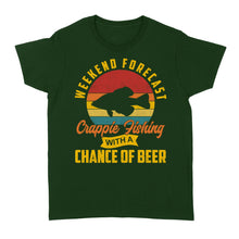 Load image into Gallery viewer, Weekend forecast crappie fishing with a chance of beer D06 NQS2273 - Standard Women's T-shirt
