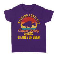 Load image into Gallery viewer, Weekend forecast crappie fishing with a chance of beer D06 NQS2273 - Standard Women's T-shirt
