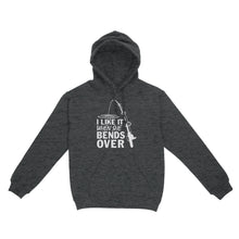 Load image into Gallery viewer, I like it when she bends over fishing Hoodie