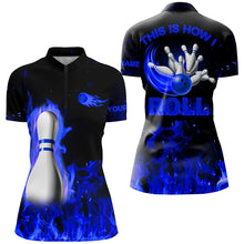 Load image into Gallery viewer, Custom bowling Polo, Quarter zip shirts for women This is how I roll blue flame bowling Team jerseys NQS8199