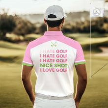 Load image into Gallery viewer, I Hate Golf Nice Shot I Love Golf funny quote on mens golf polo shirt