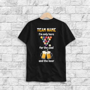 I'm Only Here For The Pool Funny Billiard T-Shirts Custom Billiard Team Shirts For Pool Player TDM3918