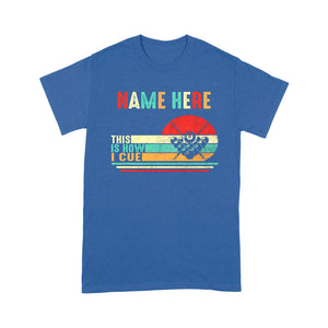 Funny Retro Billiard T-Shirts This Is How I Cue Custom Billiard Lover Shirts, Gifts For Pool Players TDM3934