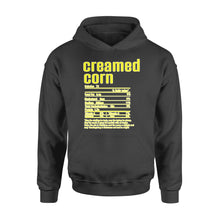 Load image into Gallery viewer, Creamed corn nutritional facts happy thanksgiving funny shirts - Standard Hoodie