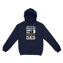 Load image into Gallery viewer, Mens Hunting Dad Shirt "There ain't many things I love more than Hunting" Fathers Day Bday Gift for Dad Standard Hoodie FSD2019D06