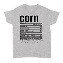 Load image into Gallery viewer, Corn nutritional facts happy thanksgiving funny shirts - Standard Women's T-shirt