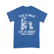Load image into Gallery viewer, Biker Dad What Life Is About - Motorcycle Men T-shirt, Father &amp; Son Biker Tee for Riding Dad, Custom Name Shirt| NMS66 A01