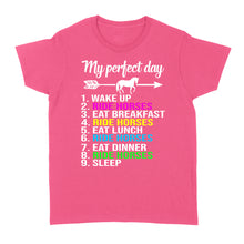 Load image into Gallery viewer, Horse Lover Shirt Horseback Riding Women's T-shirt My perfect day - Love Horse gift ideas - FSD843