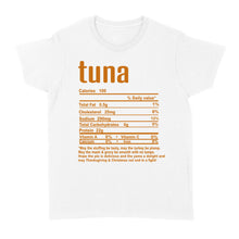 Load image into Gallery viewer, Tuna nutritional facts happy thanksgiving funny shirts - Standard Women's T-shirt