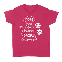 Load image into Gallery viewer, "Dogs are my favorite people" Custom Dog's Name Shirt for Dog lovers Standard Women's T-Shirt FSD2445D02