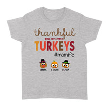 Load image into Gallery viewer, Custom name thankful for my little Turkeys personalized thanksgiving gift for mom - Standard Women's T-shirt