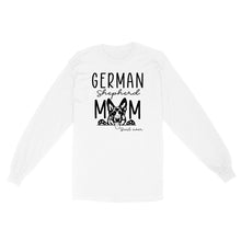 Load image into Gallery viewer, Womens German Shepherd Mom Best Ever Shirt Funny Dog Mom Gift Smiling Dog Standard Long Sleeve FSD2366D08