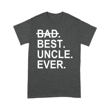 Load image into Gallery viewer, Father's Day Craft Ideas For Uncle, Matching Family Shirt - Best Uncle Ever, Shirts Ideas - Standard T-shirt