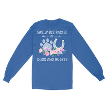 Load image into Gallery viewer, Easily Distracted By Dogs And Horses D06 NQS3122 Long Sleeve