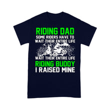 Load image into Gallery viewer, Riding Dad T-shirt Raise My Riding Buddy Motocross Dad Racing Father's Day Gift for Dad Rider| NMS525 A01