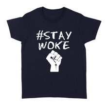 Load image into Gallery viewer, Hashtag stay woke shirt - #Stay woke - Standard Women's T-shirt