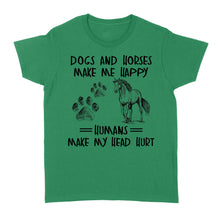 Load image into Gallery viewer, Dogs and horses make me happy humans make my head hurt D01 NQS2894 Standard Women's T-shirt