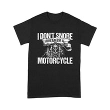 Load image into Gallery viewer, I Don't Snore I Dream I'm Motorcycle - Biker Men T-shirt, Cool Cruiser Rider Shirt for Dad, Grandpa, Husband| NMS10