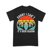 Load image into Gallery viewer, Sorry I can't It's deer season funny vintage hunting deer horn shirt D06 NQS2520 Standard T-Shirt