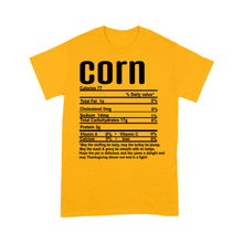Load image into Gallery viewer, Corn nutritional facts happy thanksgiving funny shirts - Standard T-shirt