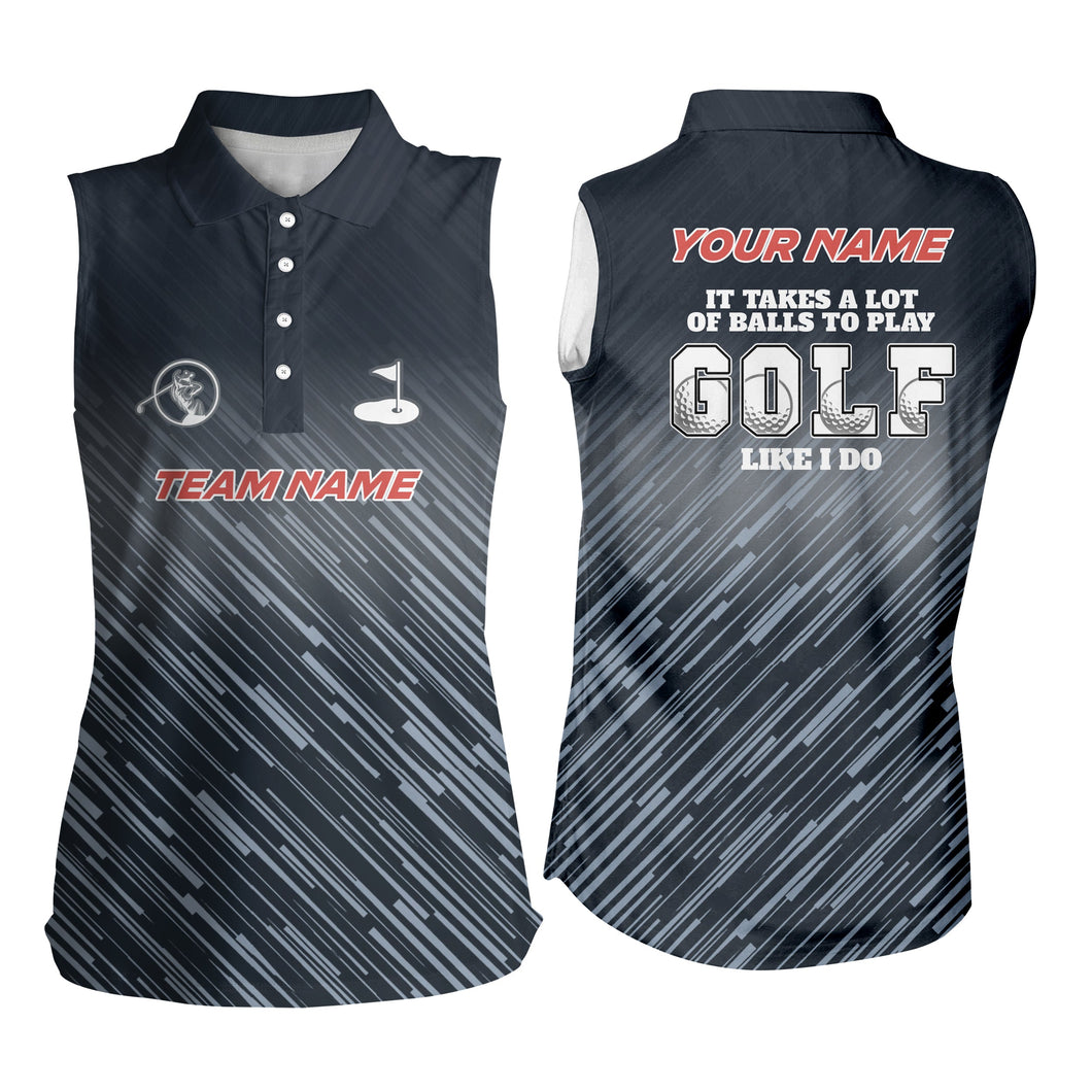 Blue pattern Womens sleeveless golf polos shirts custom It takes a lot of balls to play golf like I do NQS6630