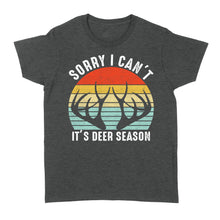 Load image into Gallery viewer, Sorry I can't It's deer season funny vintage hunting deer horn shirt D06 NQS2520 Standard Women's T-shirt