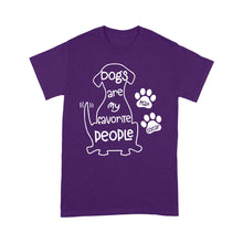 Load image into Gallery viewer, "Dogs are my favorite people" Custom Dog's Name Shirt for Dog lovers Standard T-Shirt FSD2445D02
