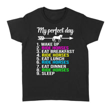 Load image into Gallery viewer, Horse Lover Shirt Horseback Riding Women's T-shirt My perfect day - Love Horse gift ideas - FSD843