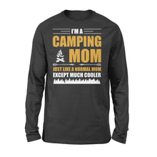 Load image into Gallery viewer, Mom Camping Shirt Just like a normal mom except much cooler Camper Gift Mother Long sleeve Shirt FSD1648D02