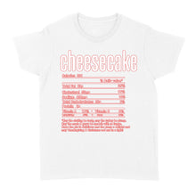Load image into Gallery viewer, Cheesecake nutritional facts happy thanksgiving funny shirts - Standard Women's T-shirt
