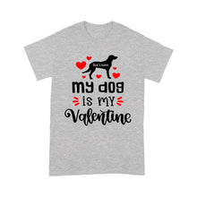 Load image into Gallery viewer, My dog is my valentine custom dog's Name shirt, valentine gift for dog mom dog dad - FSD1326D08