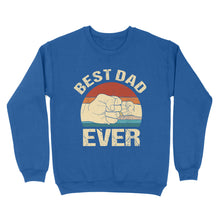 Load image into Gallery viewer, Father's Day Gifts For Daddy, Shirt For Fathers Day - Cool Shirts, Best Dad Ever Shirt - Standard Crew Neck Sweatshirt