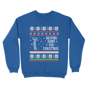 Driving home for Christmas funny Ugly Christmas Shirt, Christmas golf gifts D02 NQS4181 Sweatshirt