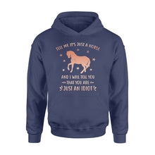 Load image into Gallery viewer, Funny Horse Hoodie "Tell Me It's Just A Horse and I Will tell you that you are just an Idiot" - FSD1109
