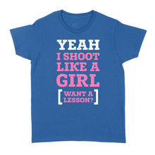 Load image into Gallery viewer, Yeah I shoot like a girl - Standard Women's T-shirt