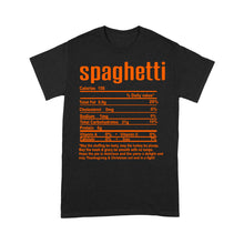 Load image into Gallery viewer, Spaghetti nutritional facts happy thanksgiving funny shirts - Standard T-shirt