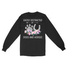 Load image into Gallery viewer, Easily Distracted By Dogs And Horses D06 NQS3122 Long Sleeve