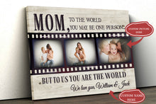 Load image into Gallery viewer, Personalized Canvas - To the World You May Be One Person Custom Photo Canvas| Gifts for Her, Mother, Mom T131